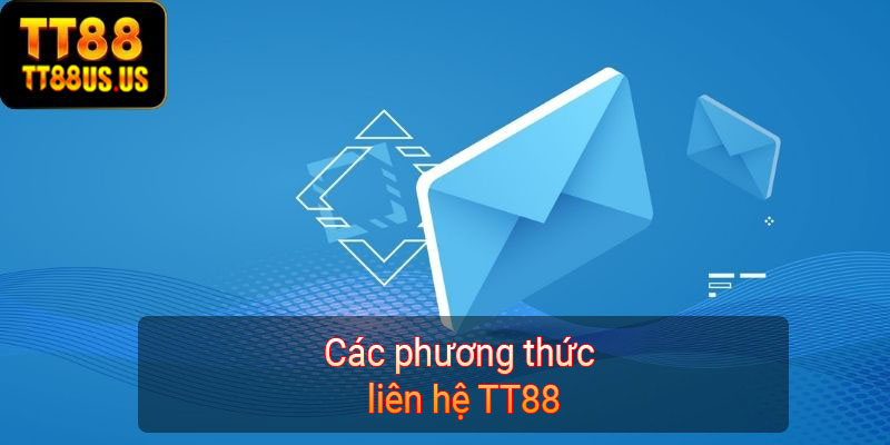 Các phương thức liên hệ TT88