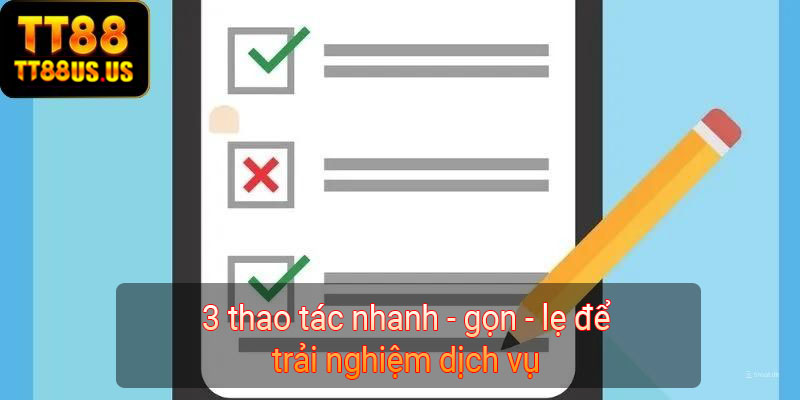 3 thao tác nhanh - gọn - lẹ để trải nghiệm dịch vụ 