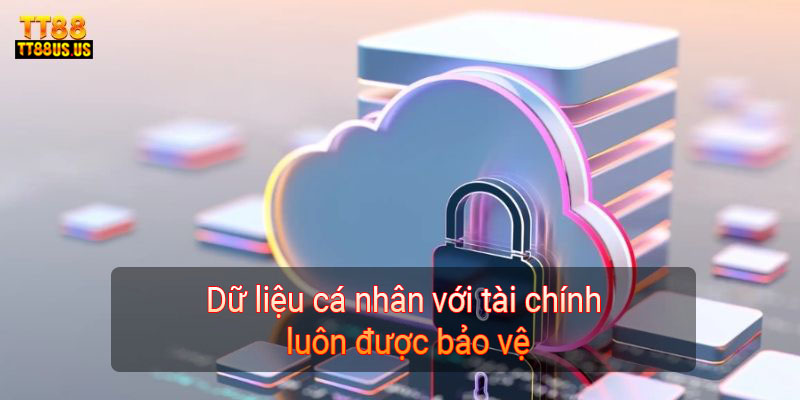 Dữ liệu cá nhân với tài chính luôn được bảo vệ