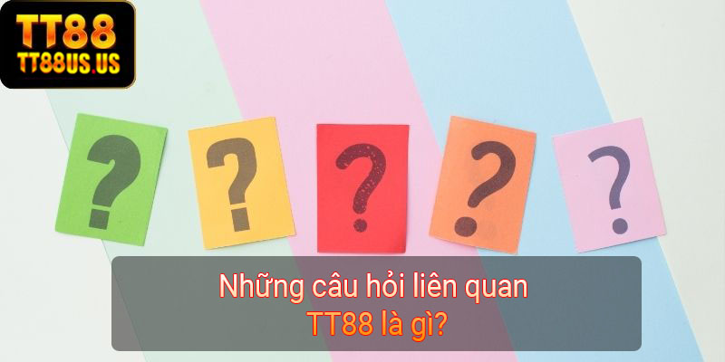 Những câu hỏi liên quan TT88 là gì?